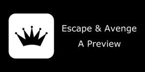 Blog Escape & Avenge Preview
