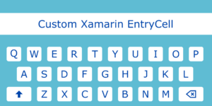 Blog-Custom Xamarin Forms EntryCell